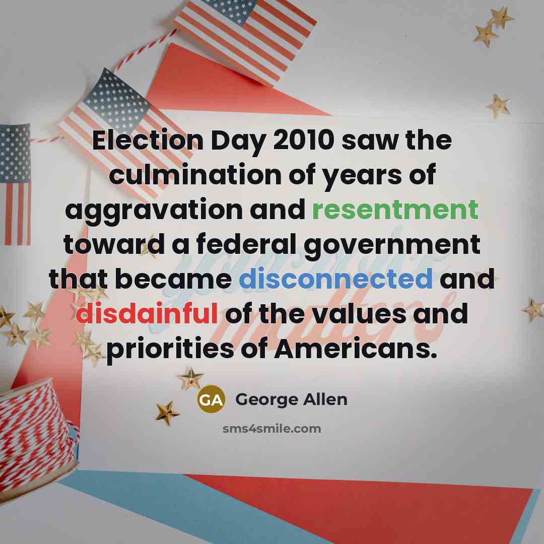 “Election Day 2010 saw the culmination of years of aggravation…” quote by George Allen