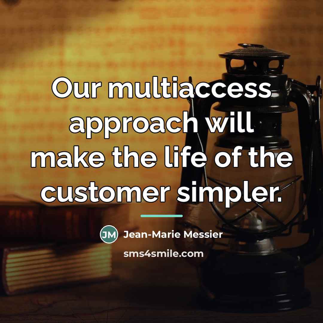 “Our multiaccess approach will make the life of the customer…” quote by Jean-Marie Messier