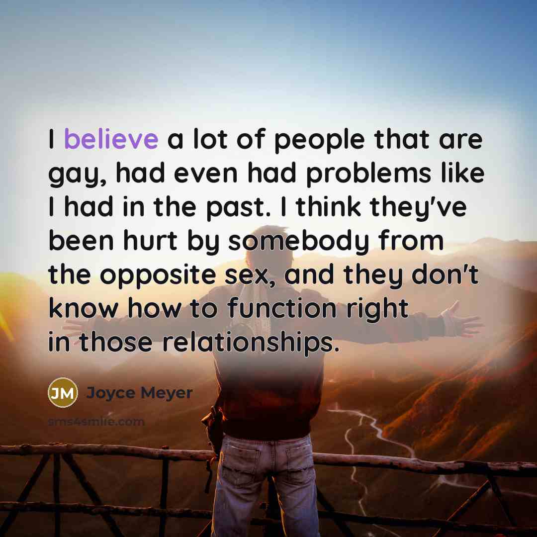 “I believe a lot of people that are gay, had…” quote by Joyce Meyer