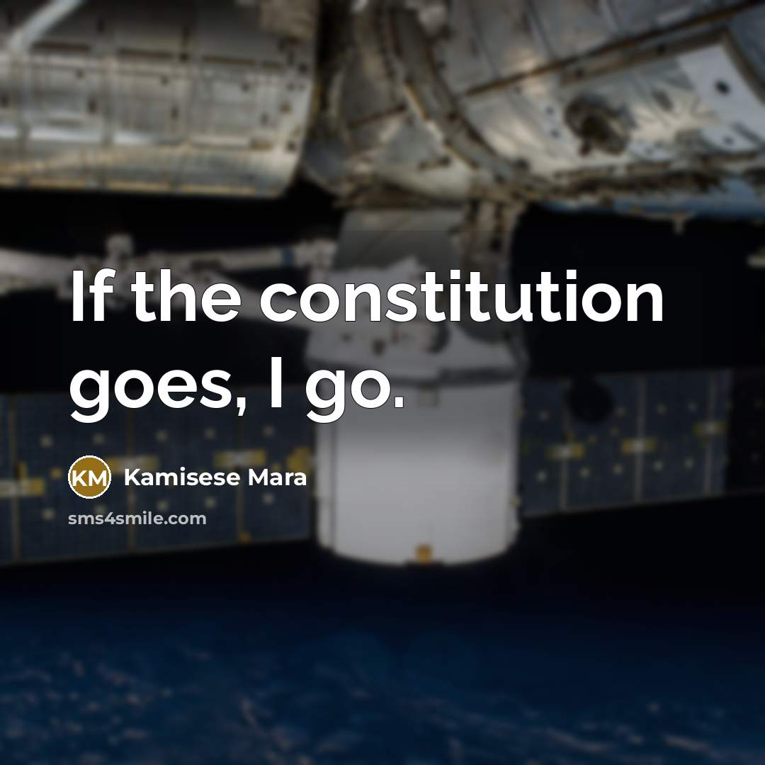 “If the constitution goes, I go.…” quote by Kamisese Mara
