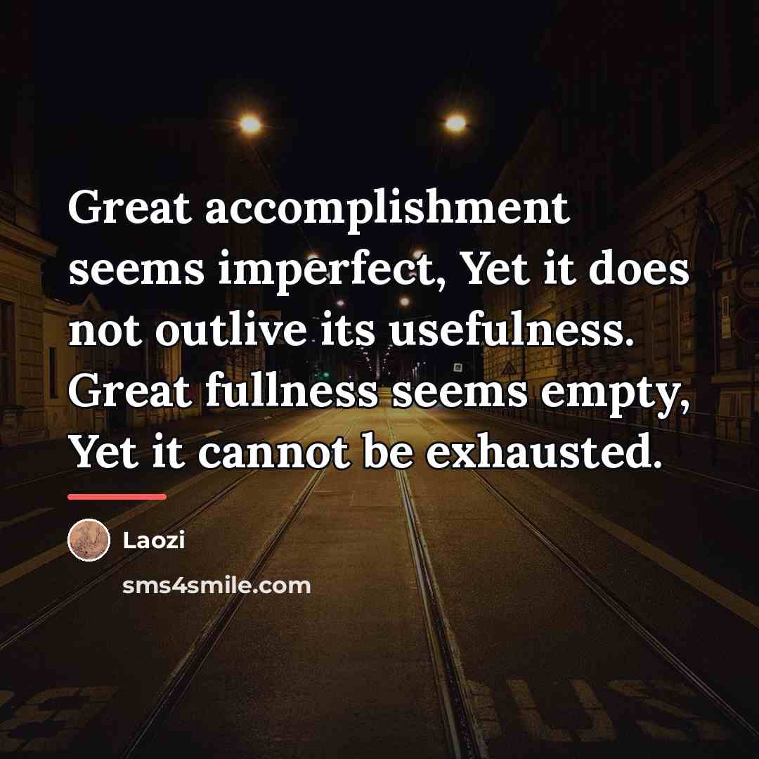 “Great accomplishment seems imperfect, Yet it does not outlive its…” quote by Laozi