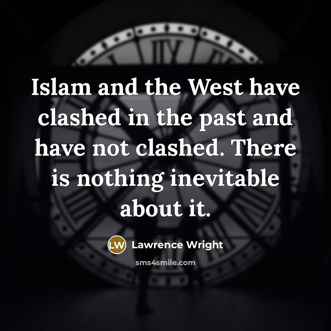 “Islam and the West have clashed in the past and…” quote by Lawrence Wright