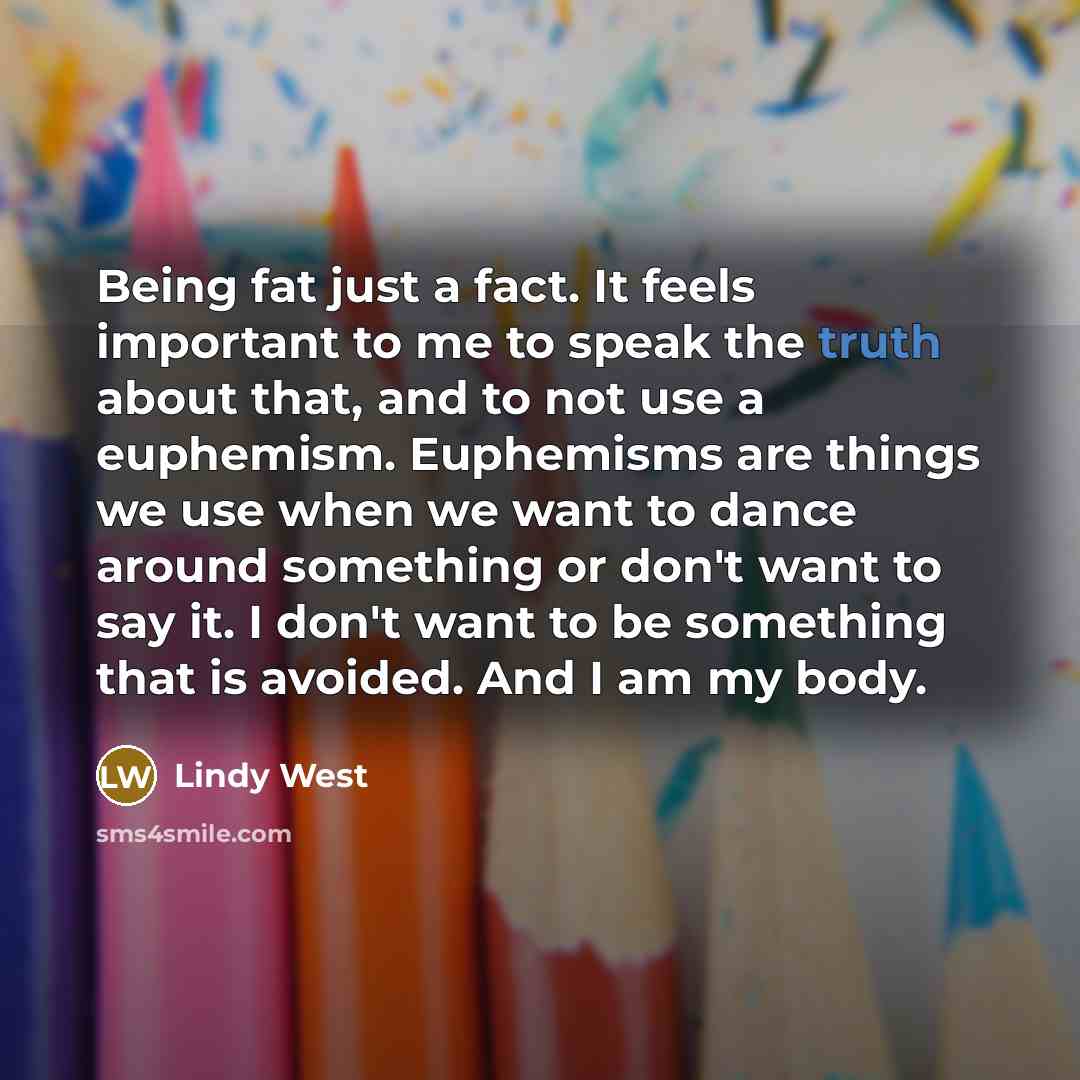 “Being fat just a fact. It feels important to me…” quote by Lindy West