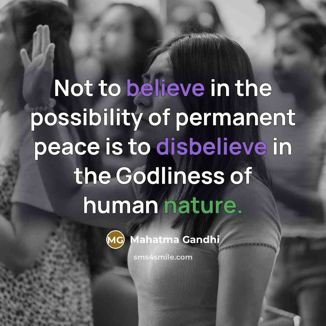 “Not to believe in the possibility of permanent peace is…” quote by Mahatma Gandhi