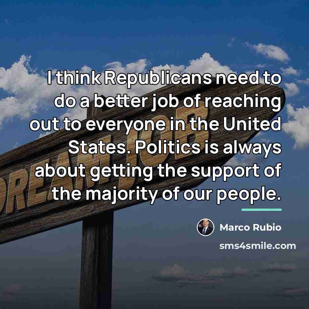 “I think Republicans need to do a better job of…” quote by Marco Rubio