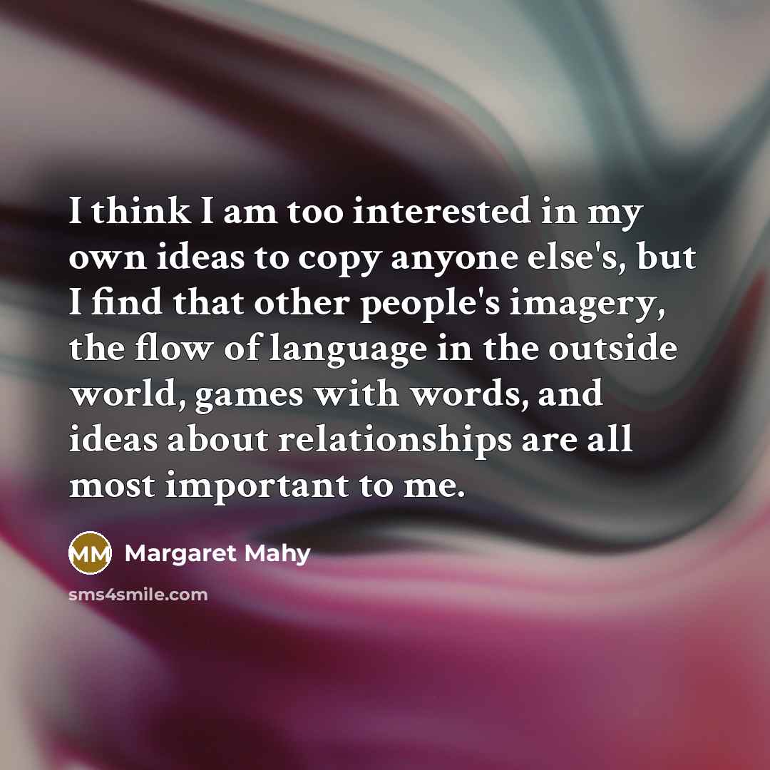 “I think I am too interested in my own ideas…” quote by Margaret Mahy