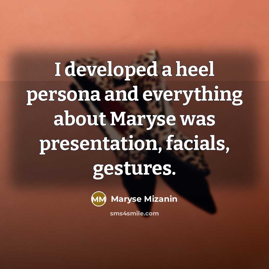 “I developed a heel persona and everything about Maryse was…” quote by Maryse Mizanin