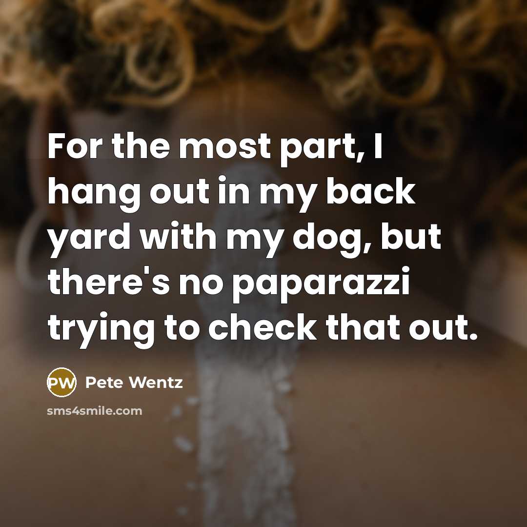 “For the most part, I hang out in my back…” quote by Pete Wentz