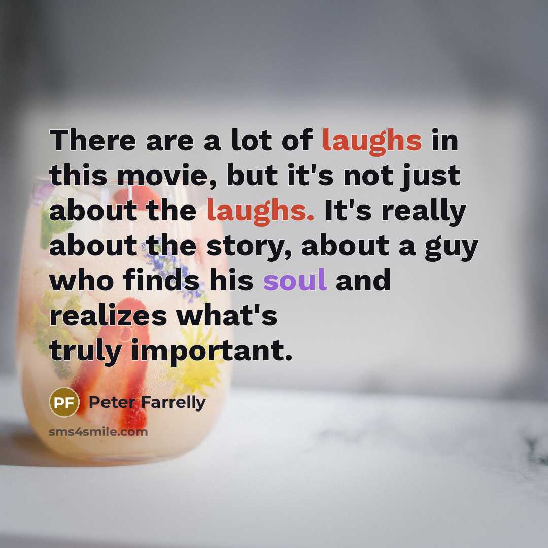 “There are a lot of laughs in this movie, but…” quote by Peter Farrelly