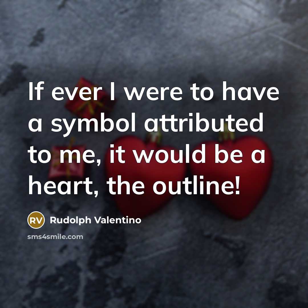 “If ever I were to have a symbol attributed to…” quote by Rudolph Valentino