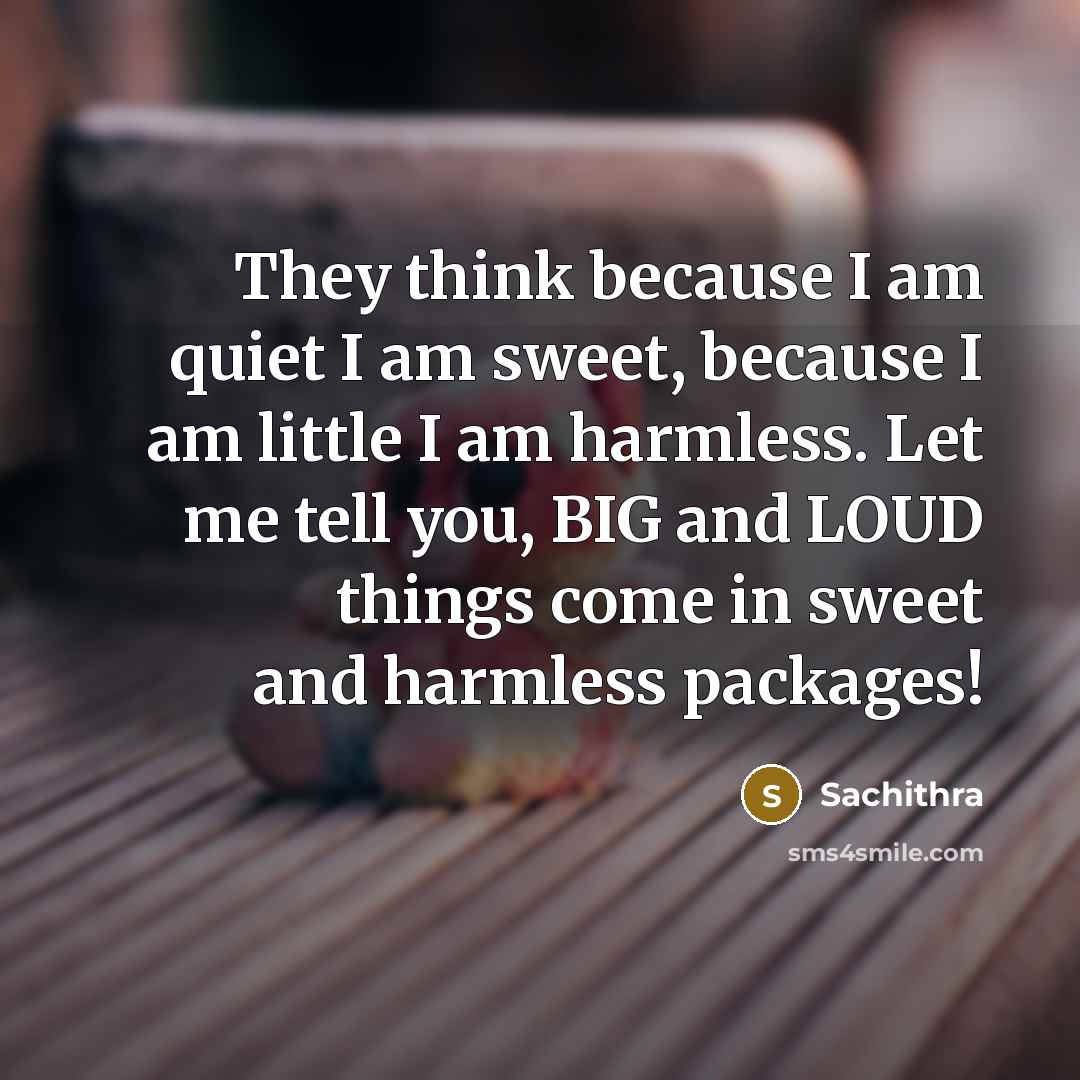 “They think because I am quiet I am sweet, because…” quote by Sachithra