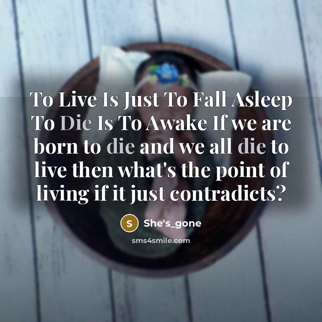 “To Live Is Just To Fall Asleep To Die Is…” quote by She's_gone