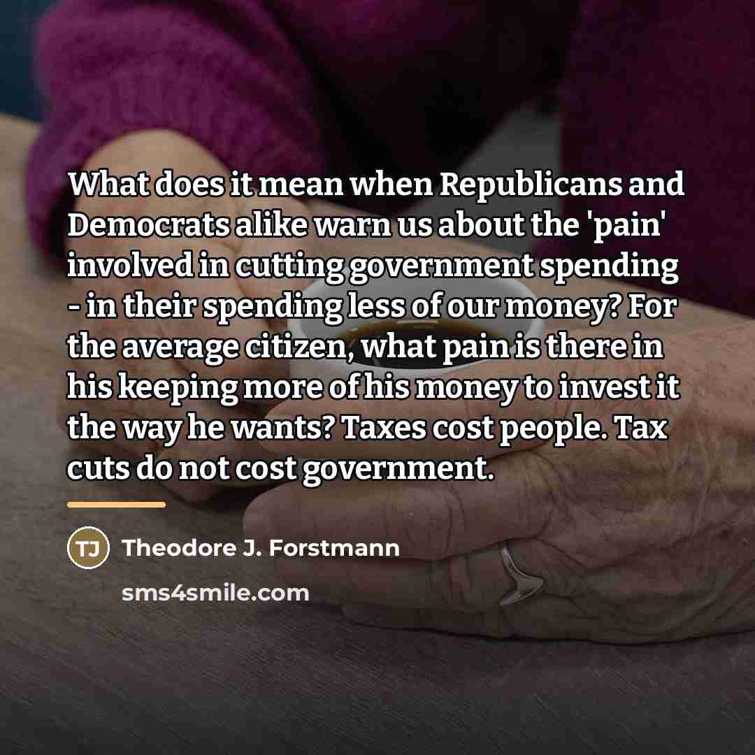“What does it mean when Republicans and Democrats alike warn…” quote by Theodore J. Forstmann