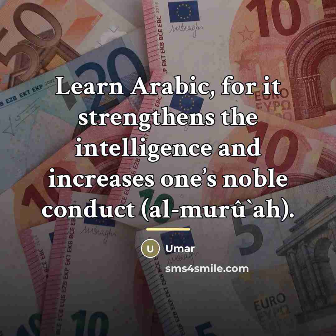 “Learn Arabic, for it strengthens the intelligence and increases one’s…” quote by Umar