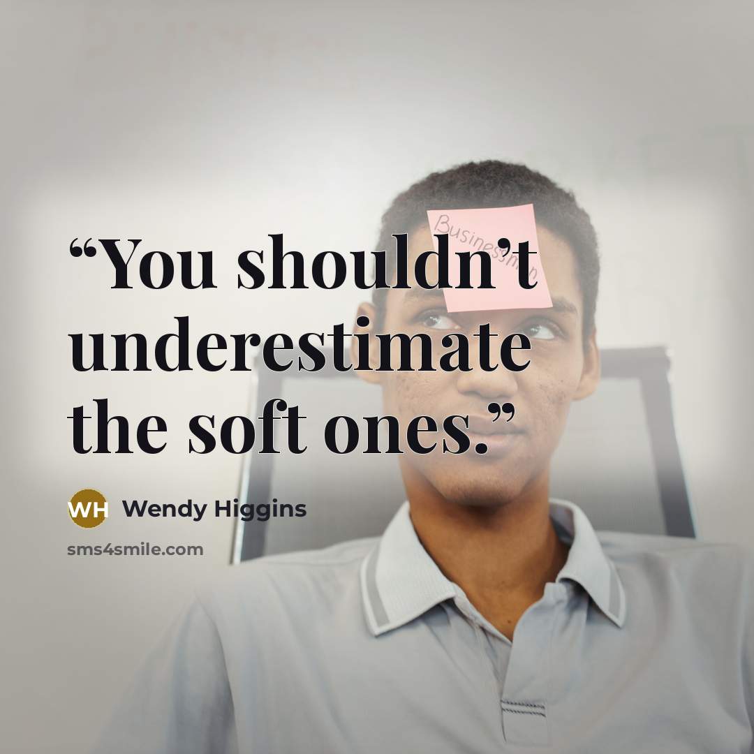 “You shouldn’t underestimate the soft ones.” quote by Wendy Higgins