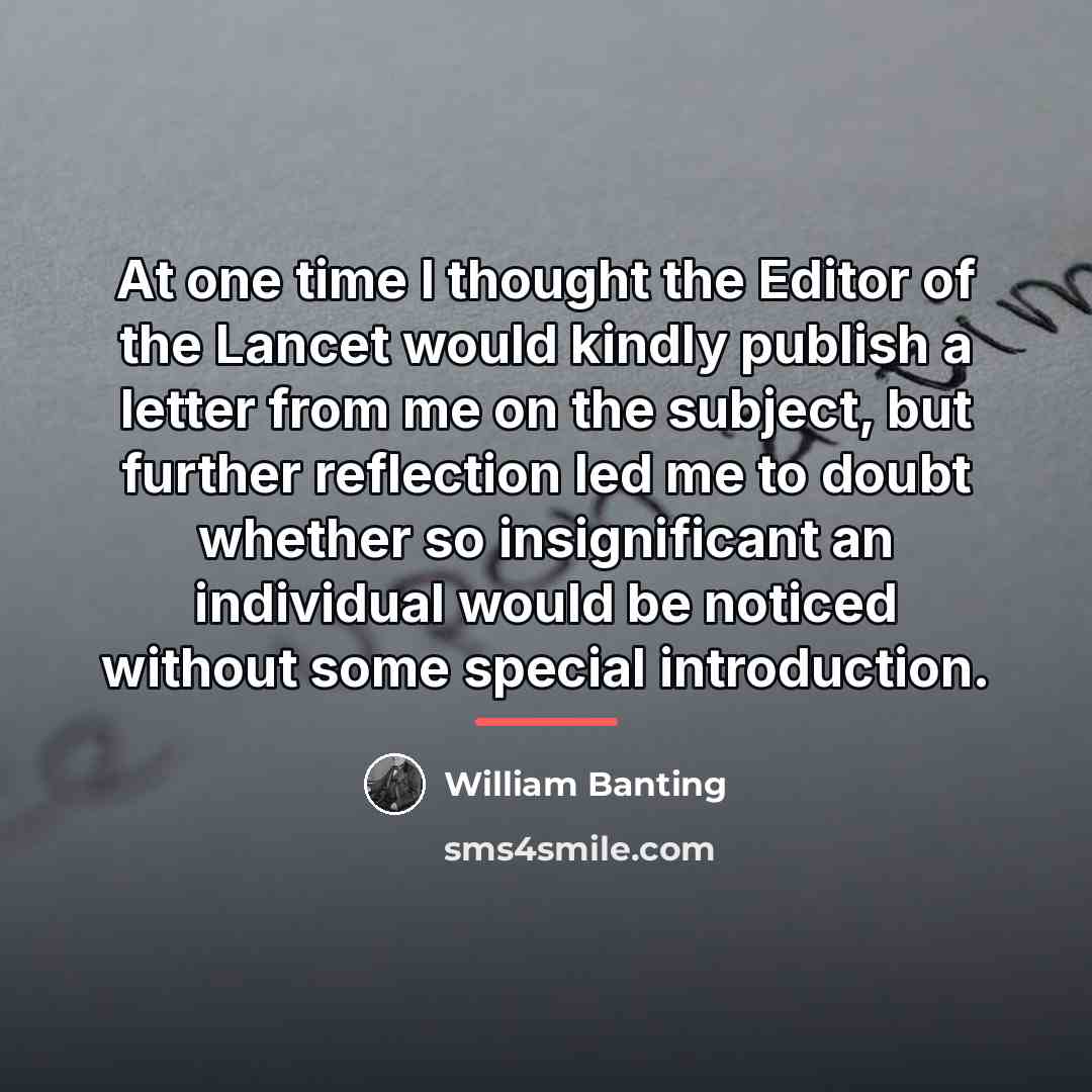 “At one time I thought the Editor of the Lancet…” quote by William Banting