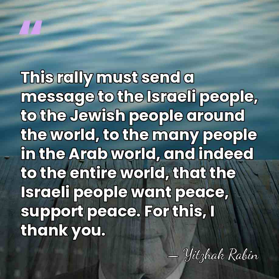 This rally must send a message to the Israeli people, to the&hellip; - Yitzhak Rabin