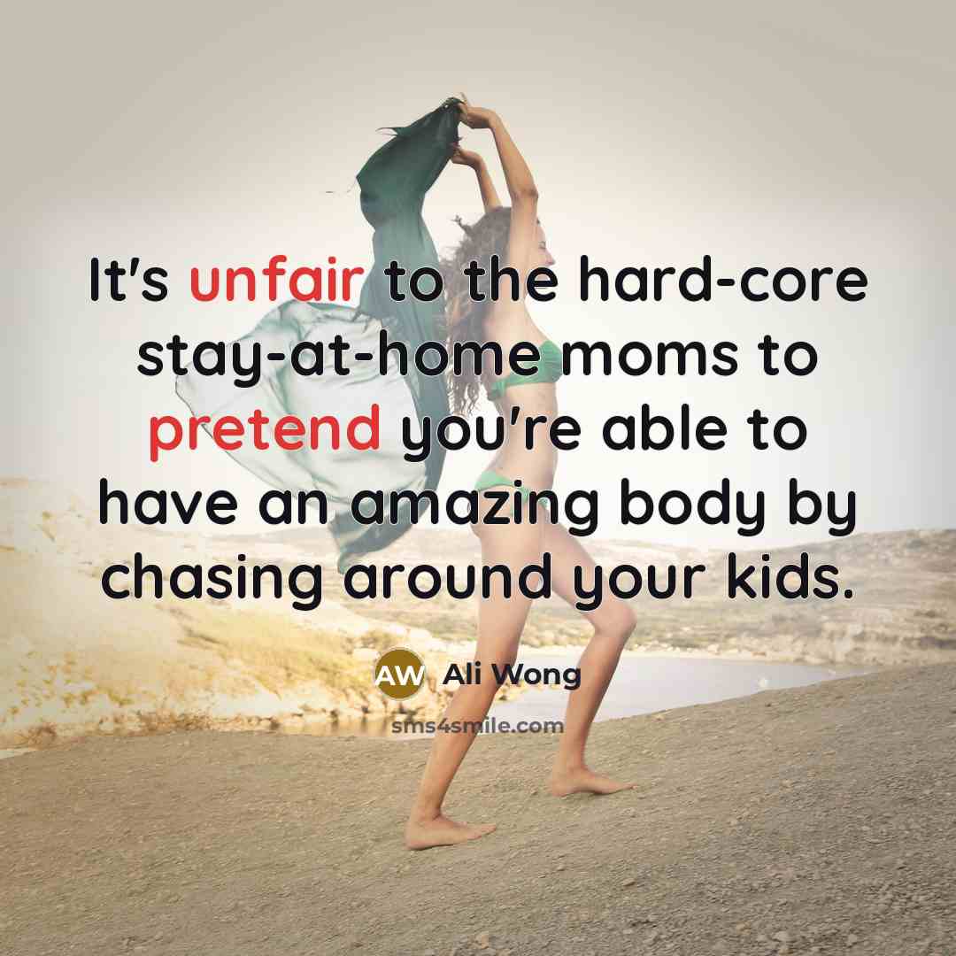 “It's unfair to the hard-core stay-at-home moms to pretend you're…” quote by Ali Wong