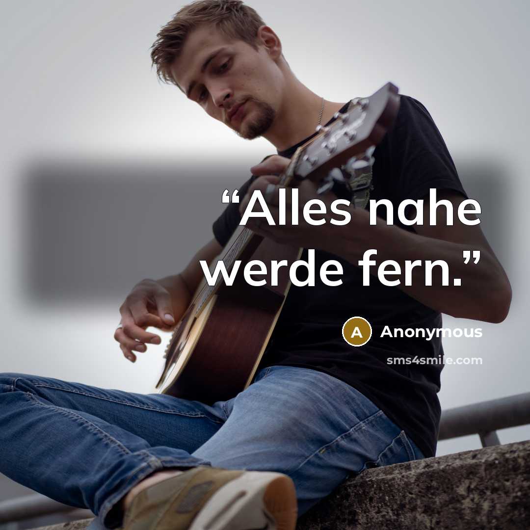 “Alles nahe werde fern.” quote by Anonymous