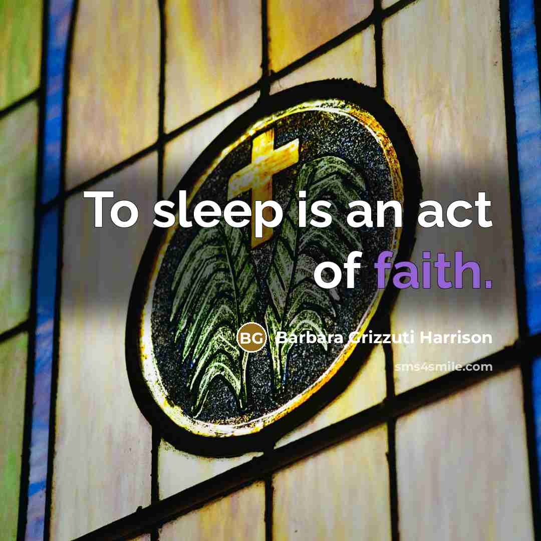 “To sleep is an act of faith.…” quote by Barbara Grizzuti Harrison