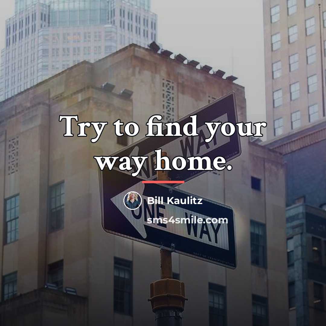 “Try to find your way home.…” quote by Bill Kaulitz