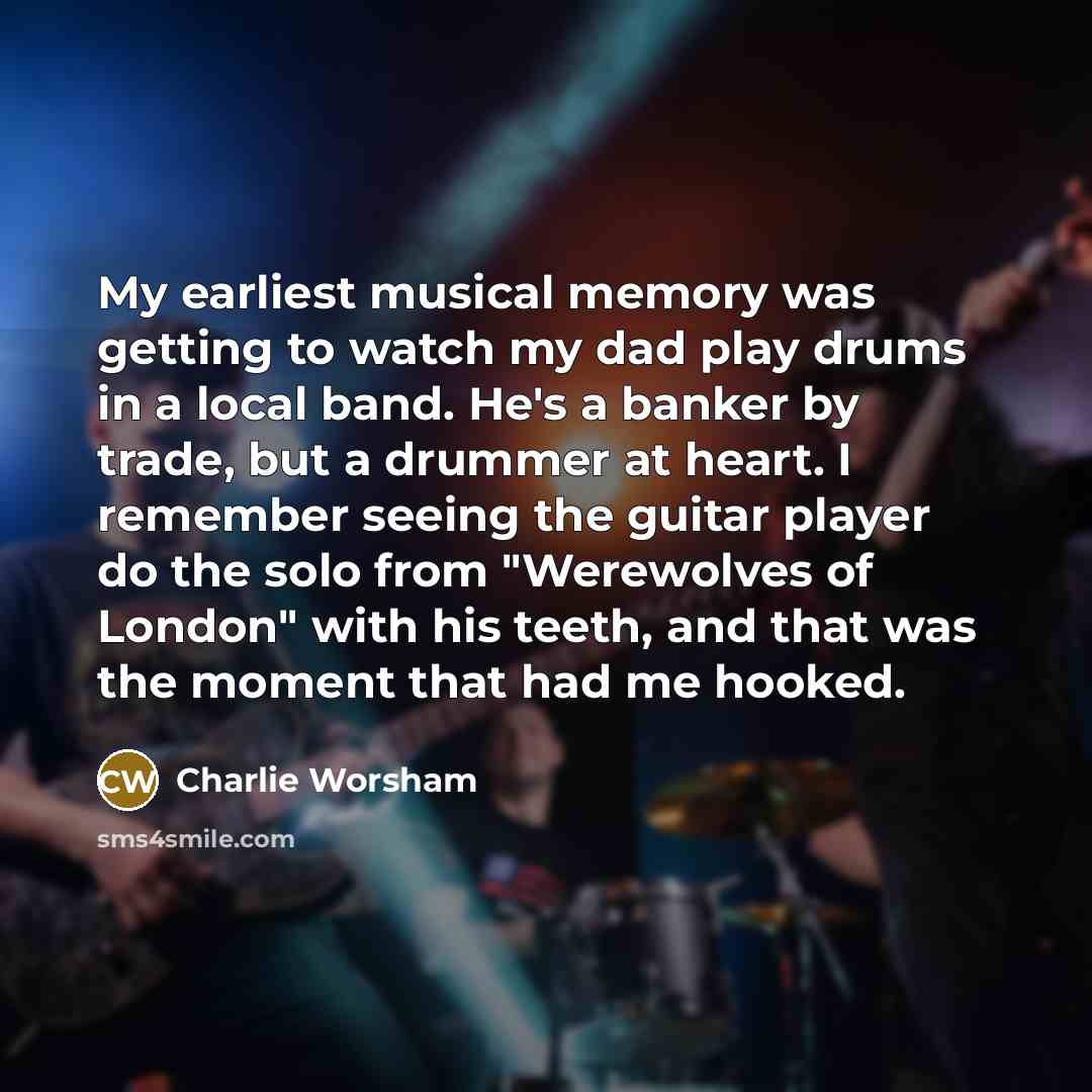“My earliest musical memory was getting to watch my dad…” quote by Charlie Worsham