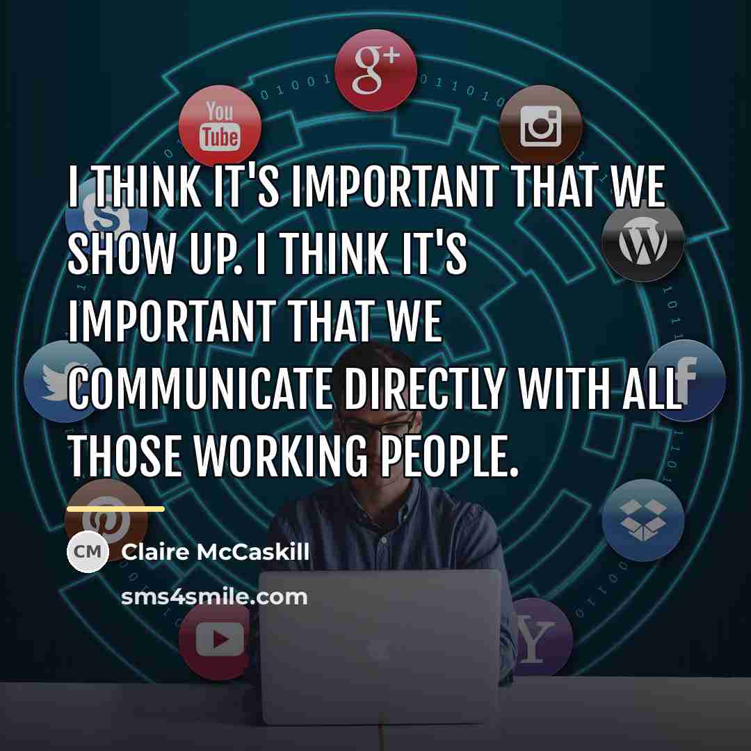 “I think it's important that we show up. I think…” quote by Claire McCaskill