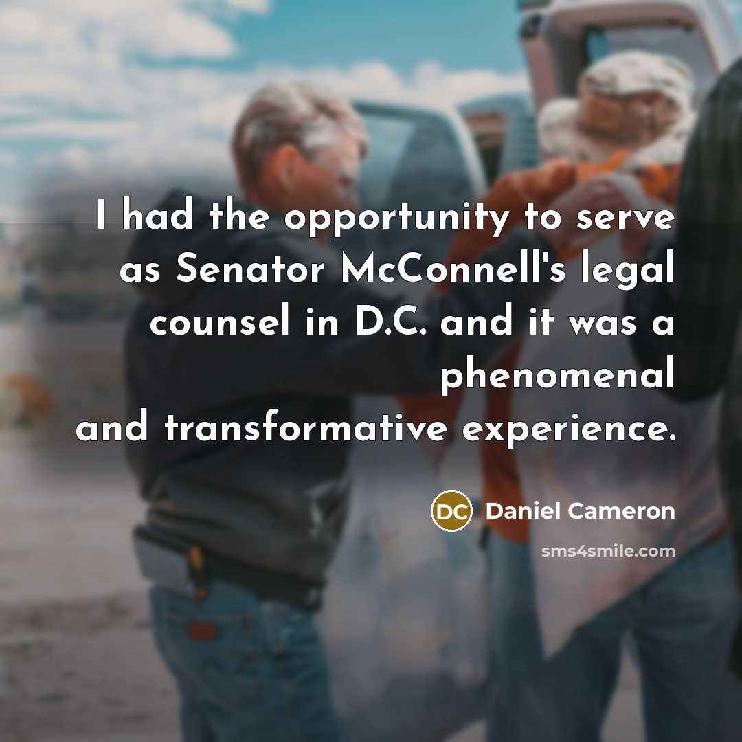 “I had the opportunity to serve as Senator McConnell's legal…” quote by Daniel Cameron