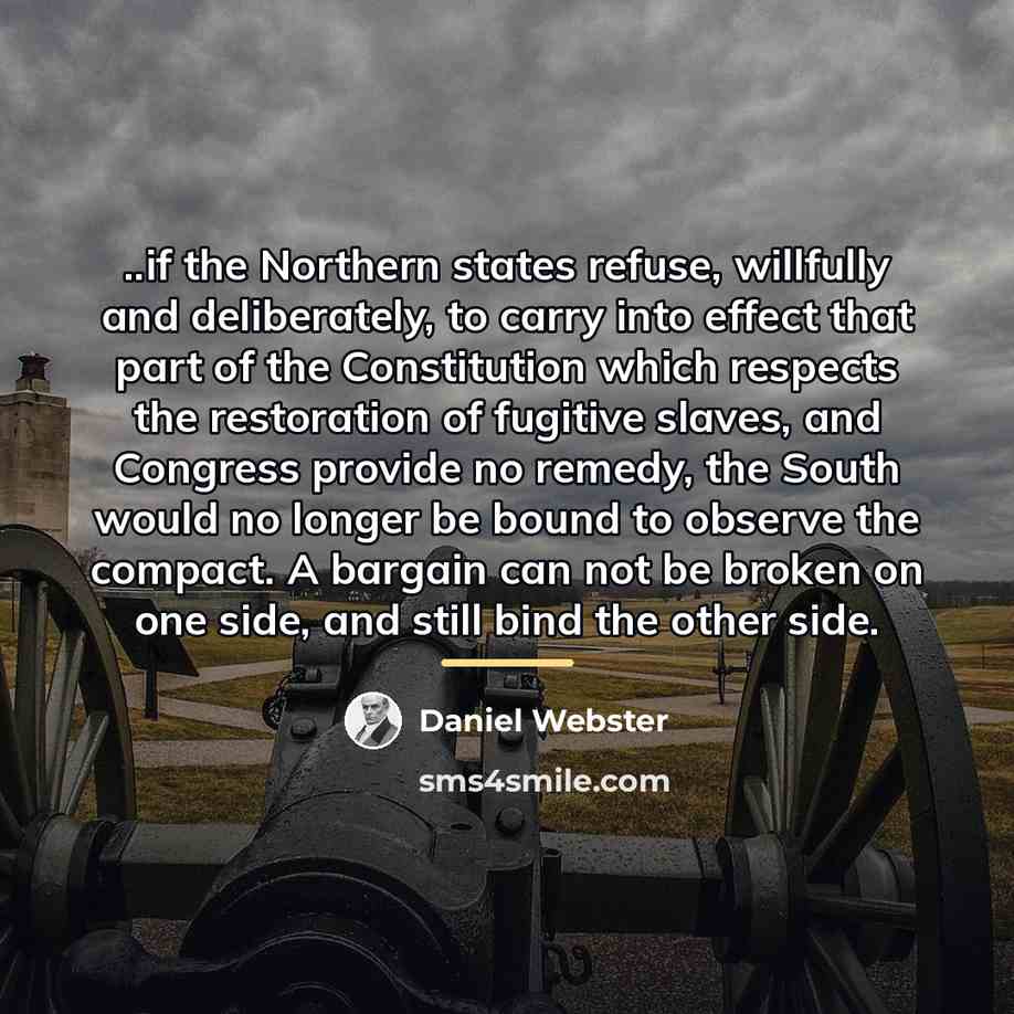 “..if the Northern states refuse, willfully and deliberately, to carry…” quote by Daniel Webster