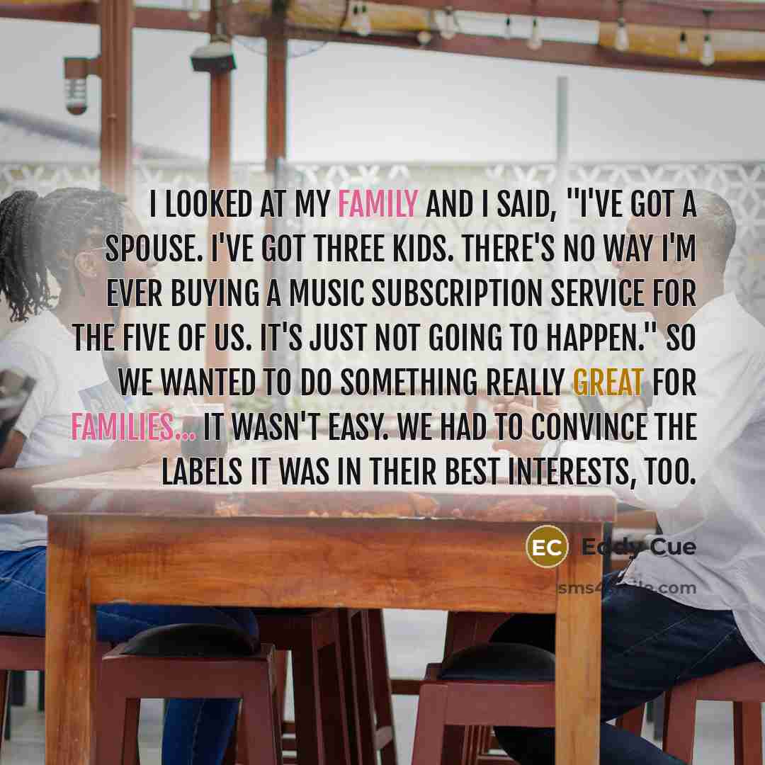 “I looked at my family and I said, "I've got…” quote by Eddy Cue