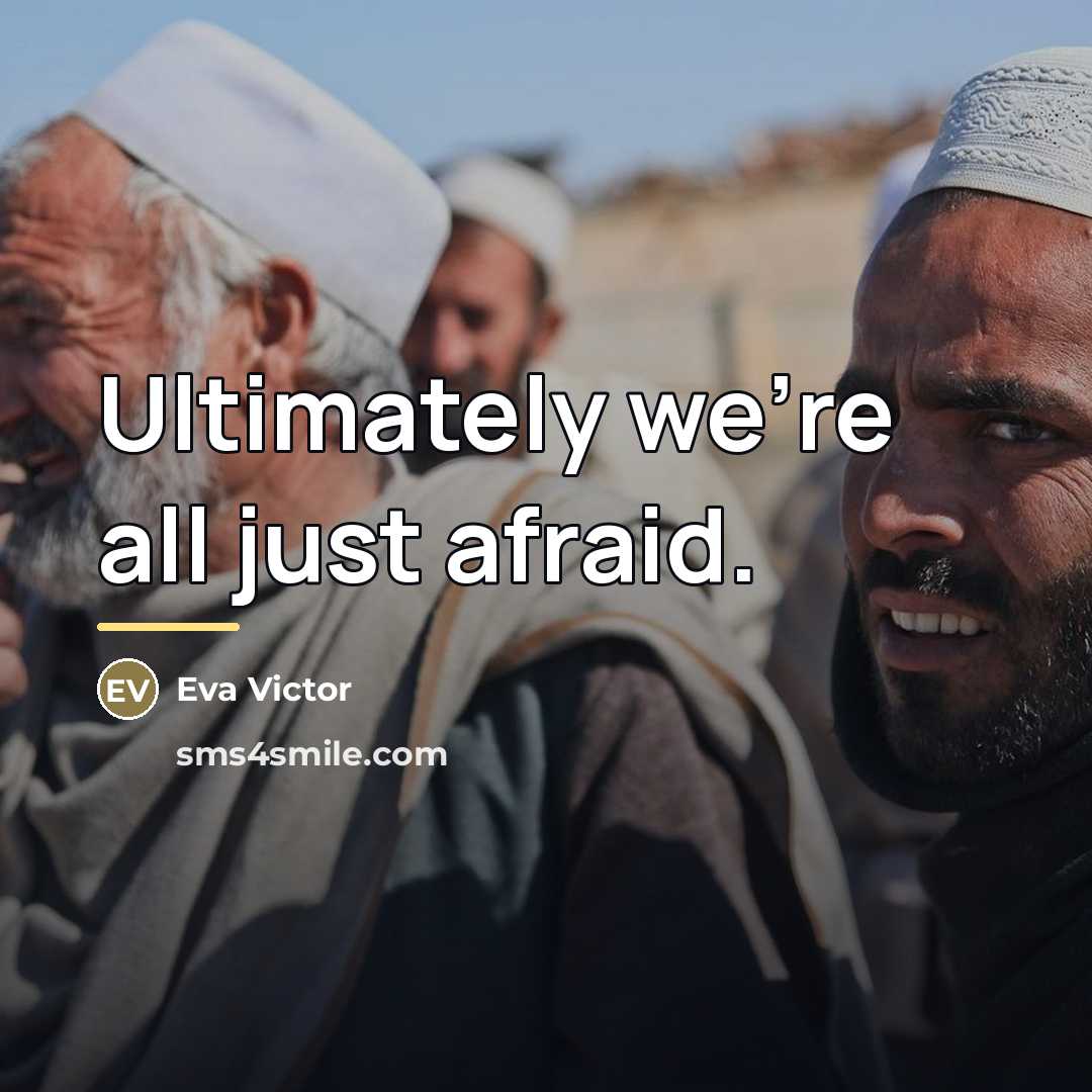“Ultimately we're all just afraid.…” quote by Eva Victor