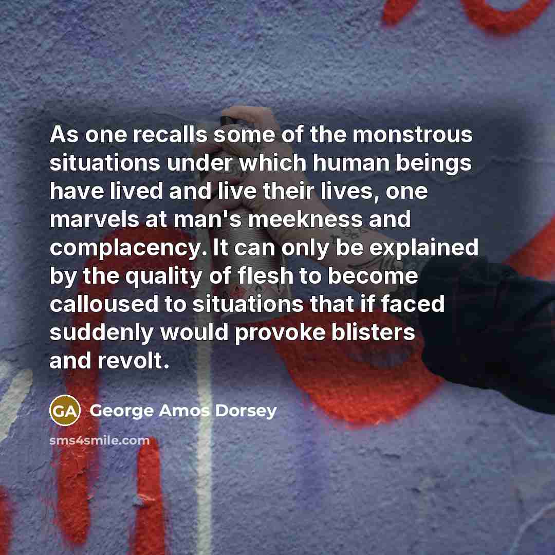 “As one recalls some of the monstrous situations under which…” quote by George Amos Dorsey