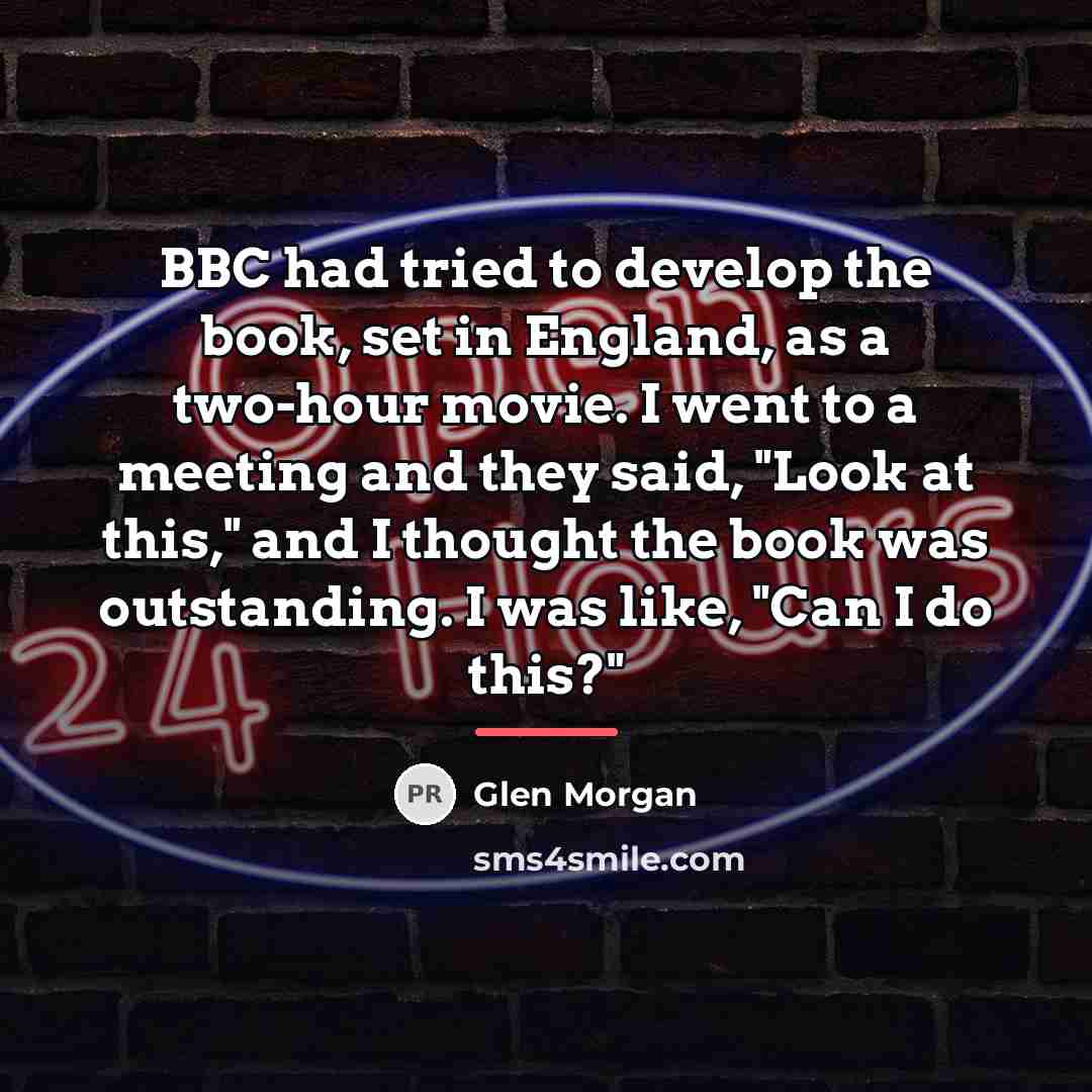 “BBC had tried to develop the book, set in England,…” quote by Glen Morgan