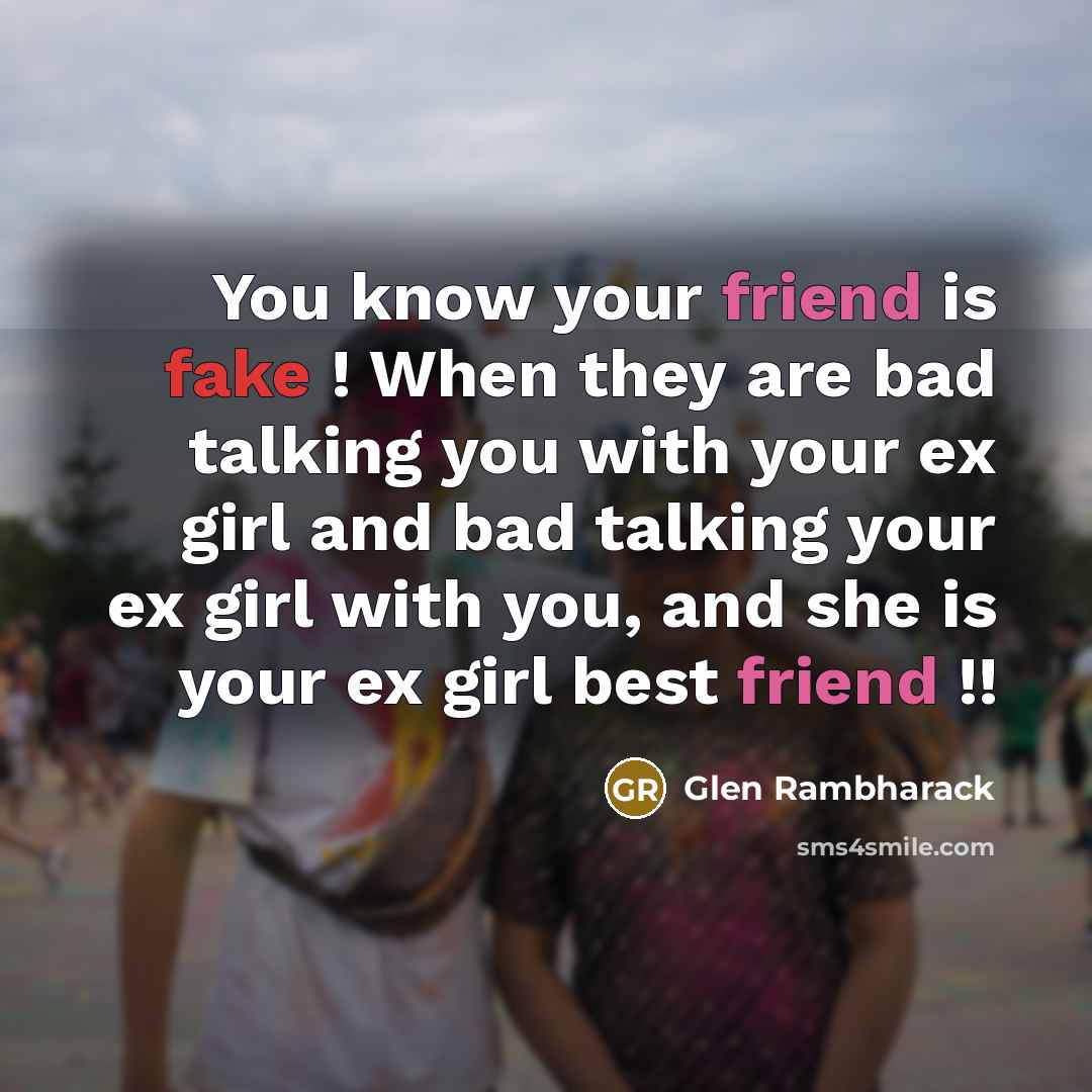 “You know your friend is fake ! When they are…” quote by Glen Rambharack