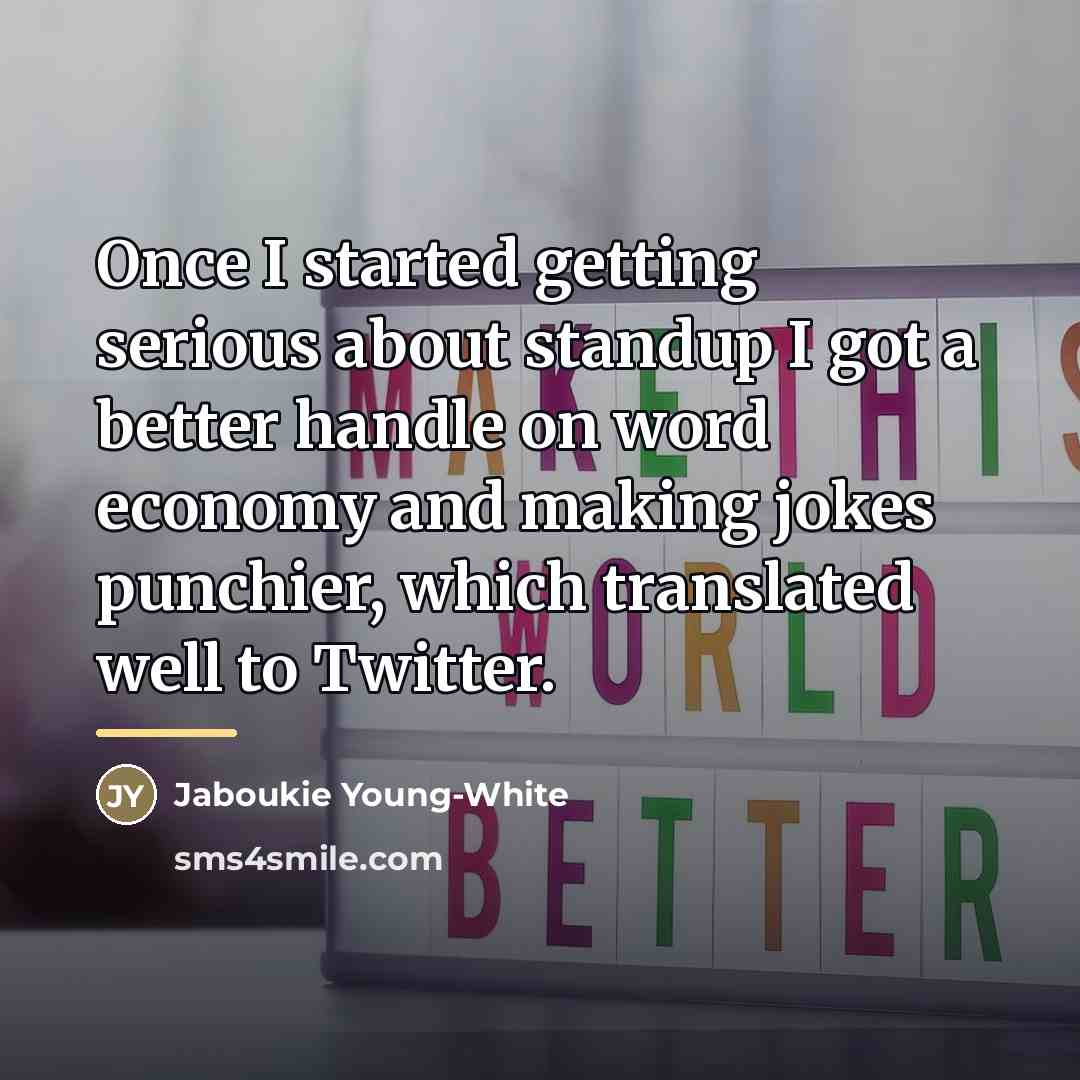 “Once I started getting serious about standup I got a…” quote by Jaboukie Young-White