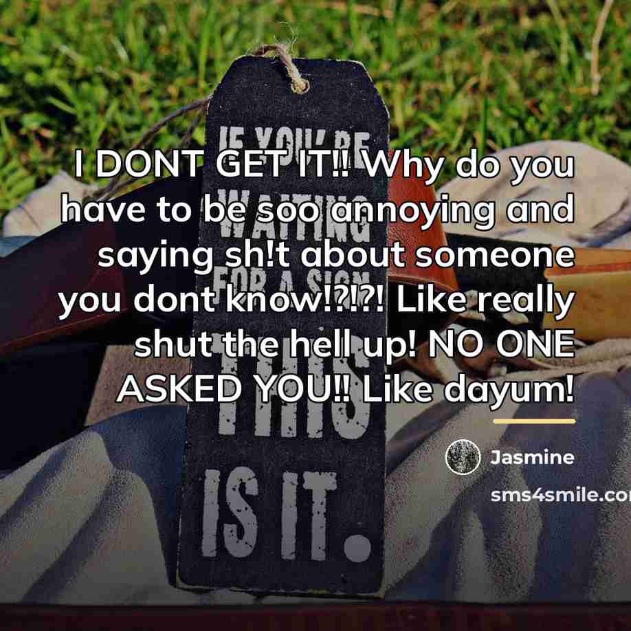 “I DONT GET IT!! Why do you have to be…” quote by Jasmine