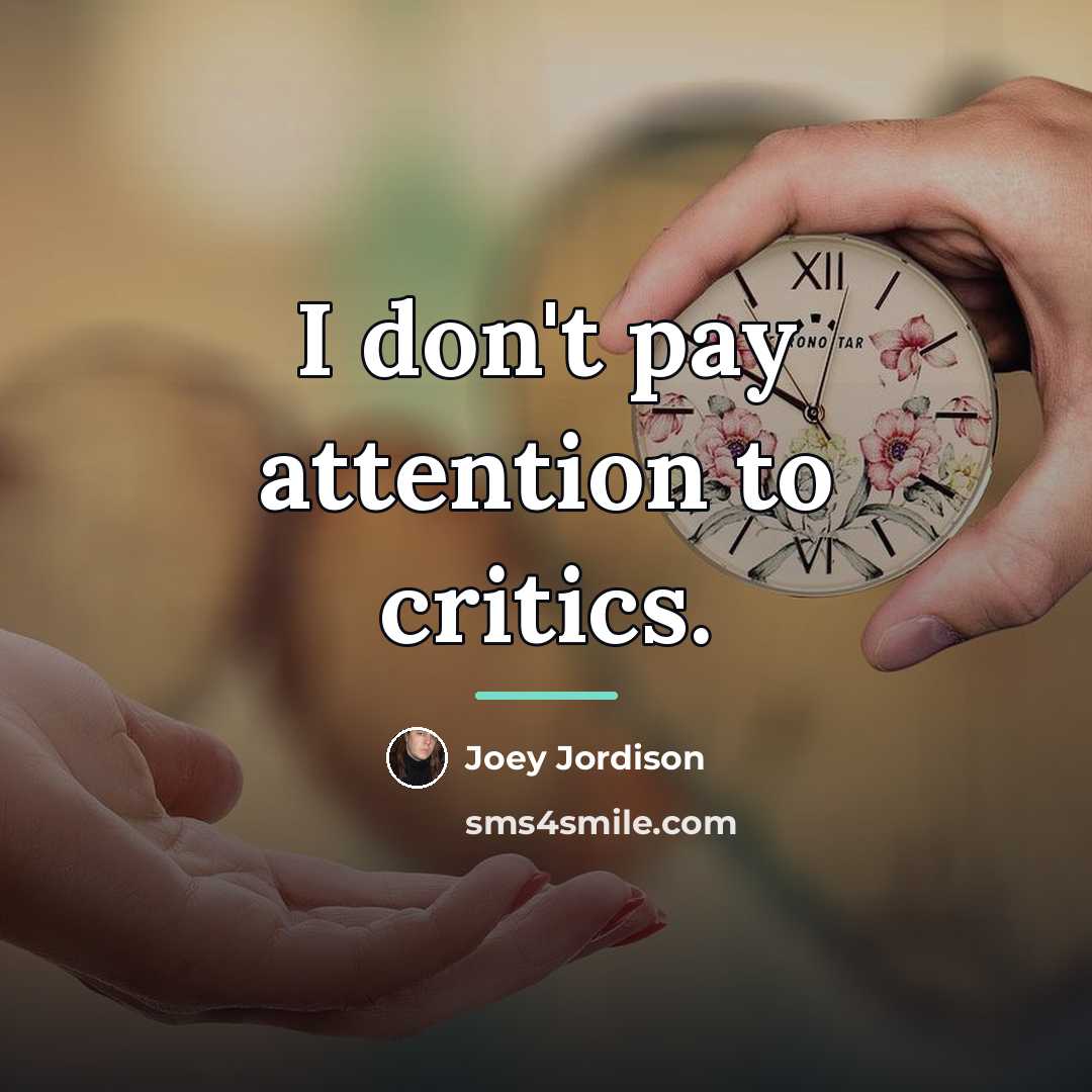 “I don't pay attention to critics.…” quote by Joey Jordison
