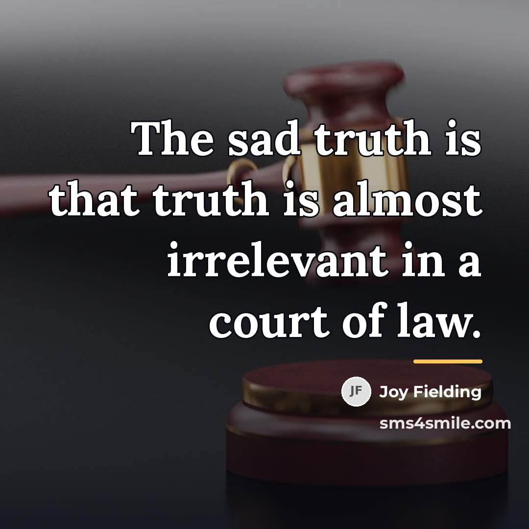 “The sad truth is that truth is almost irrelevant in…” quote by Joy Fielding