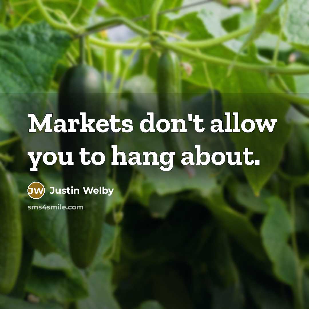 “Markets don't allow you to hang about.…” quote by Justin Welby