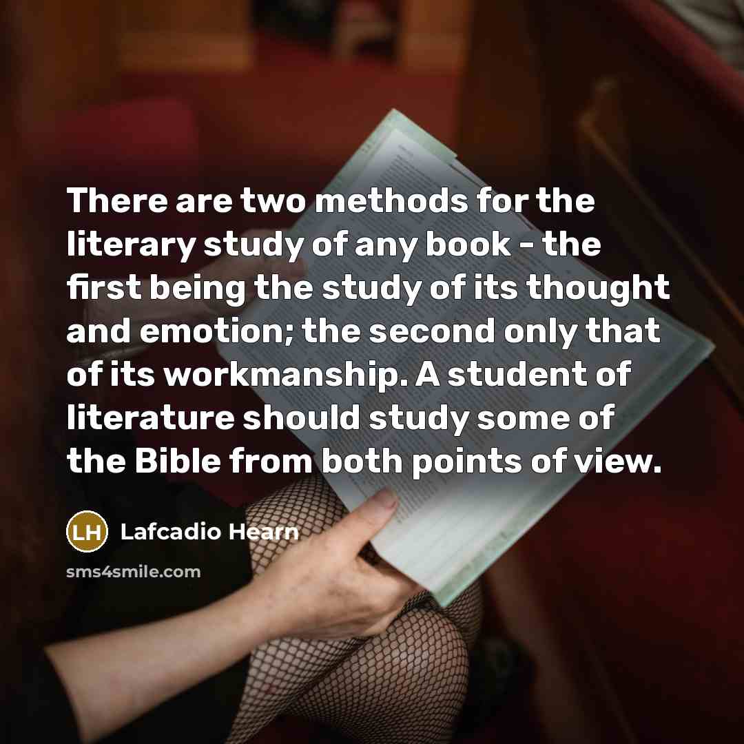 “There are two methods for the literary study of any…” quote by Lafcadio Hearn