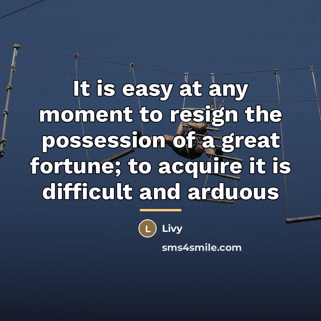 “It is easy at any moment to resign the possession…” quote by Livy