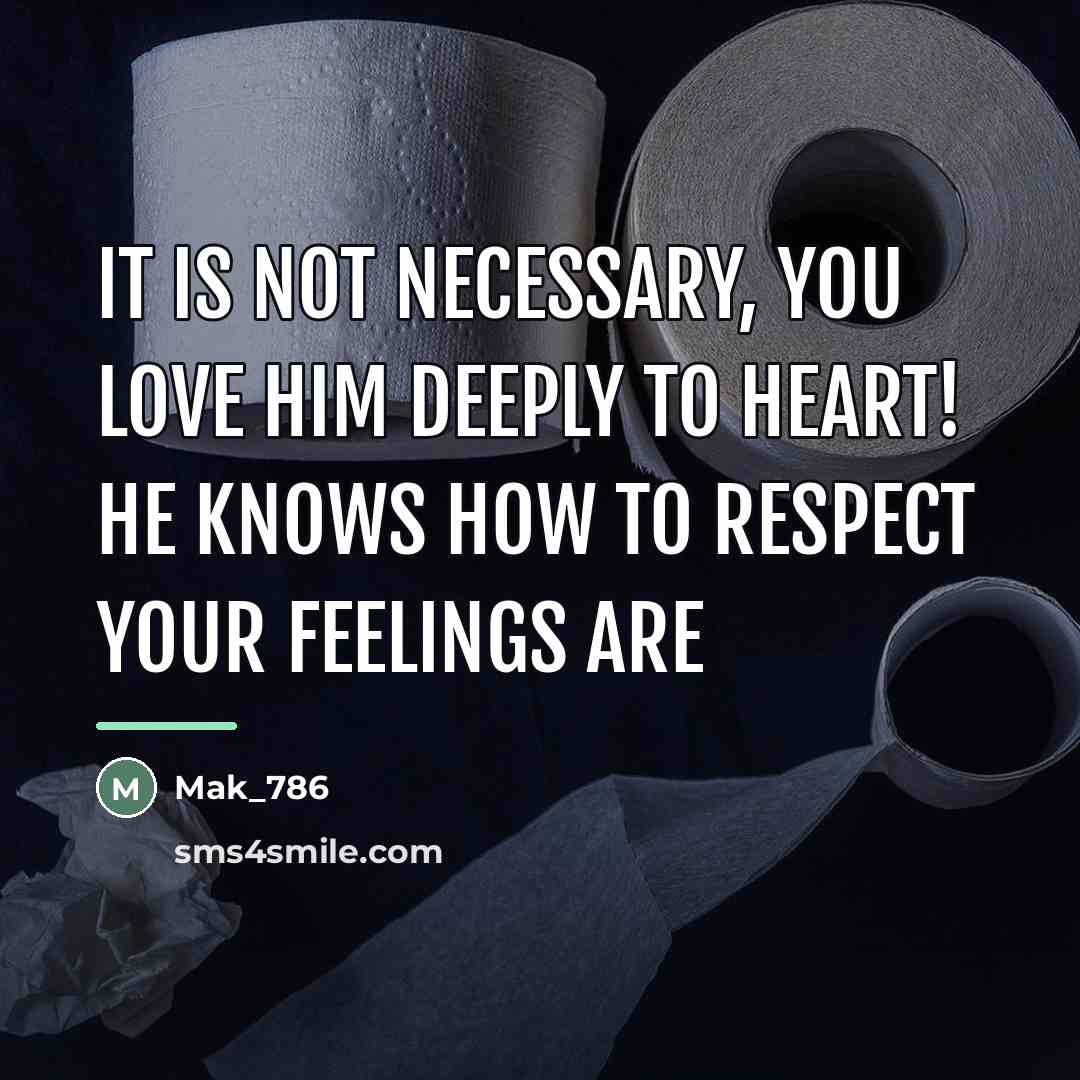 “It is not necessary, you love him deeply to heart!…” quote by Mak_786