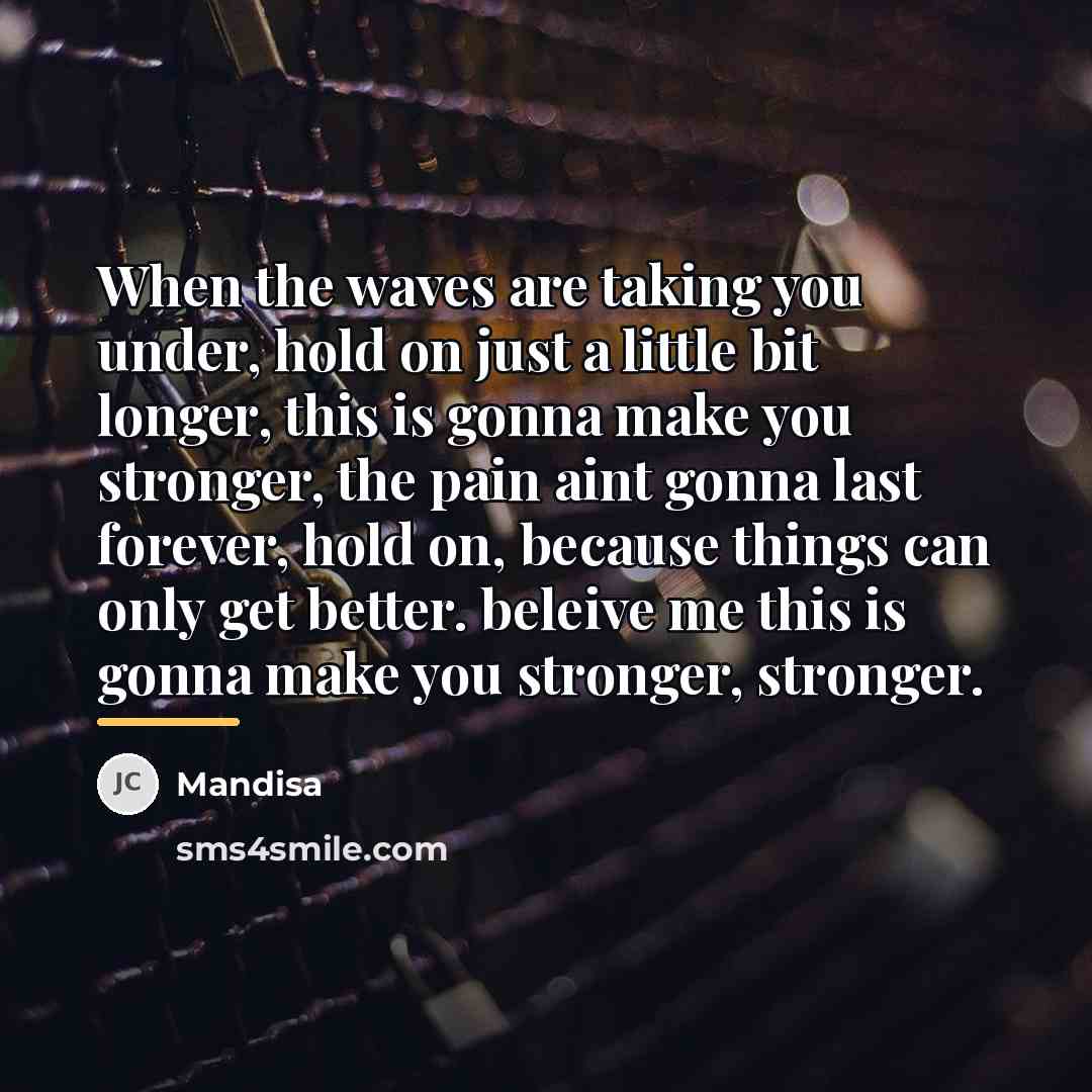 “When the waves are taking you under, hold on just…” quote by Mandisa