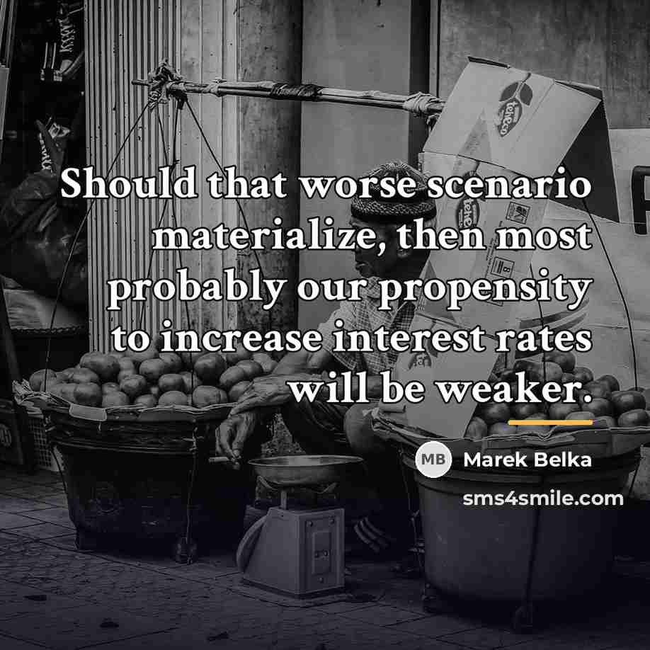 “Should that worse scenario materialize, then most probably our propensity…” quote by Marek Belka