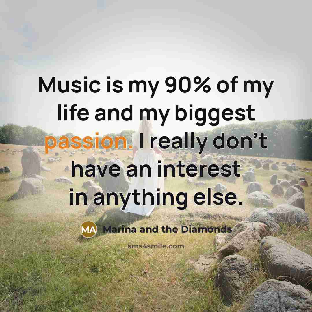 “Music is my 90% of my life and my biggest…” quote by Marina and the Diamonds