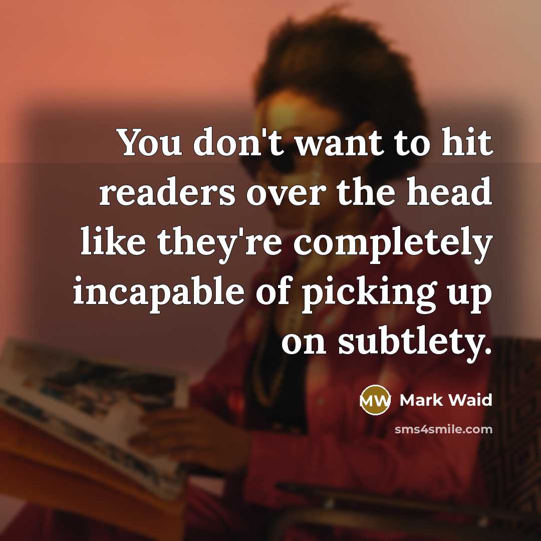 “You don't want to hit readers over the head like…” quote by Mark Waid