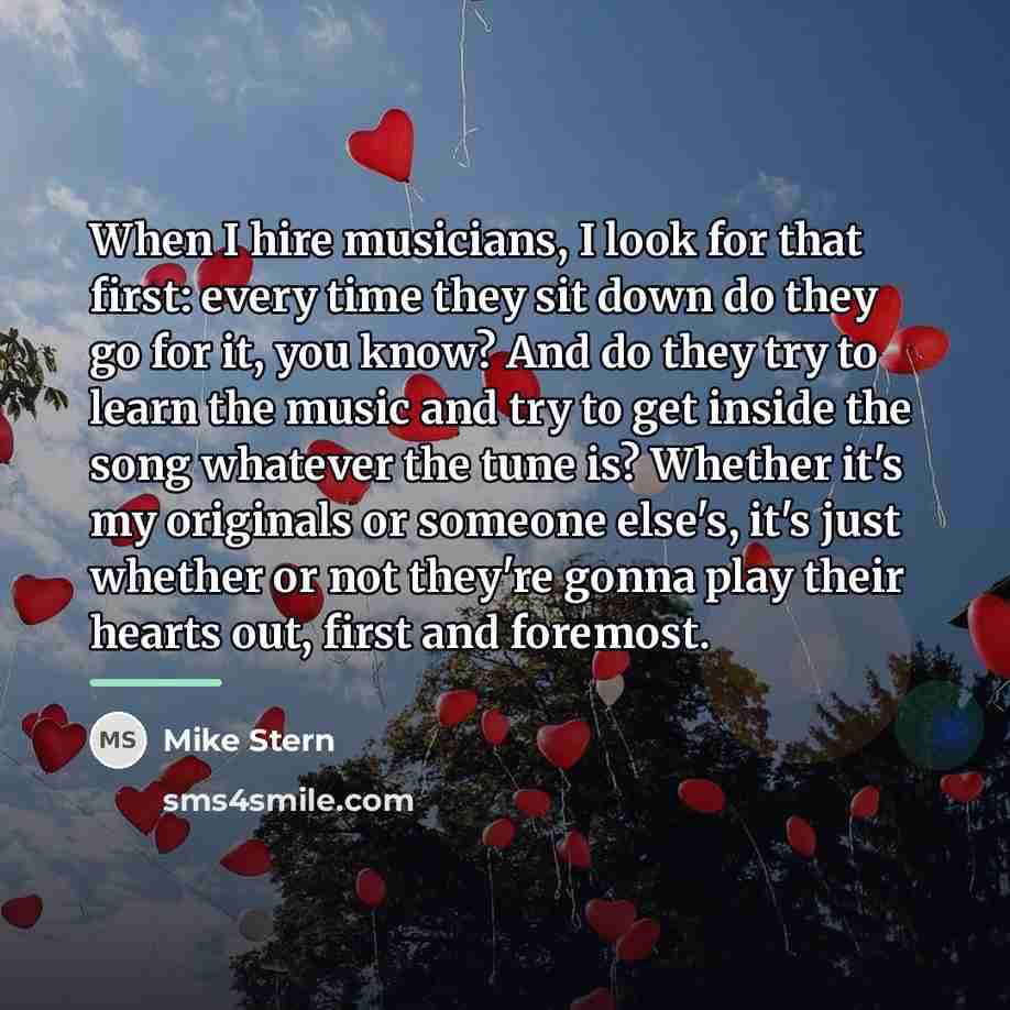 “When I hire musicians, I look for that first: every…” quote by Mike Stern