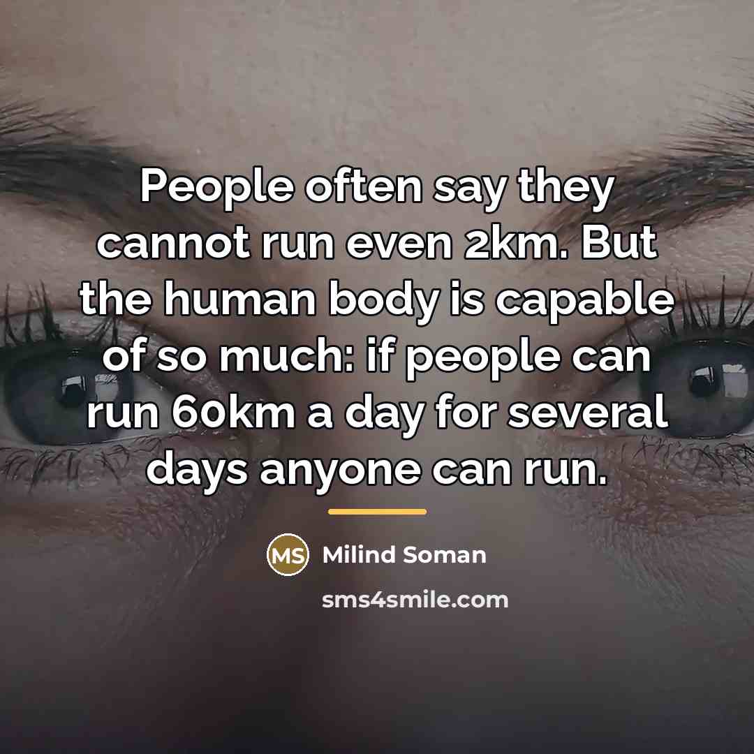 “People often say they cannot run even 2km. But the…” quote by Milind Soman