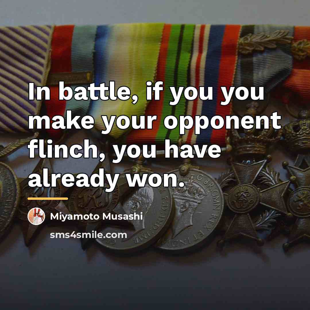 “In battle, if you you make your opponent flinch, you…” quote by Miyamoto Musashi