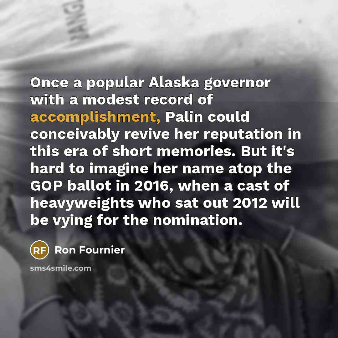 “Once a popular Alaska governor with a modest record of…” quote by Ron Fournier